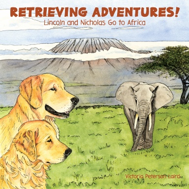 Retrieving Adventures! Lincoln and Nicholas Go to Africa